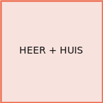 HEER + HUIS